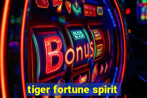 tiger fortune spirit